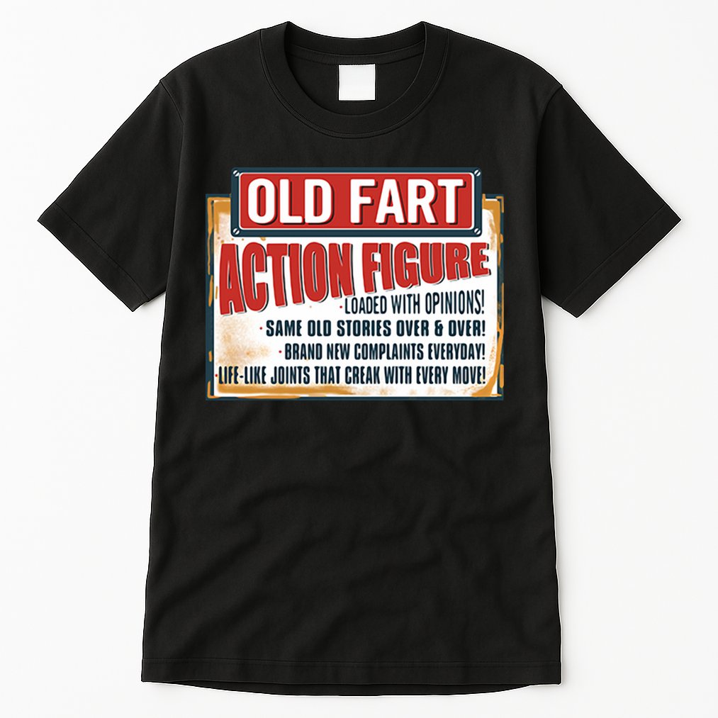 Old Fart Action Figure Loaded With Opinions Tall T-Shirt