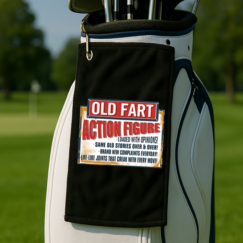 Old Fart Action Figure Loaded With Opinions Golf Towel