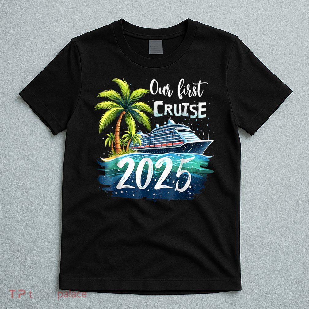 Our First Cruise 2025 Together Family Trip Matching Couples T-Shirt