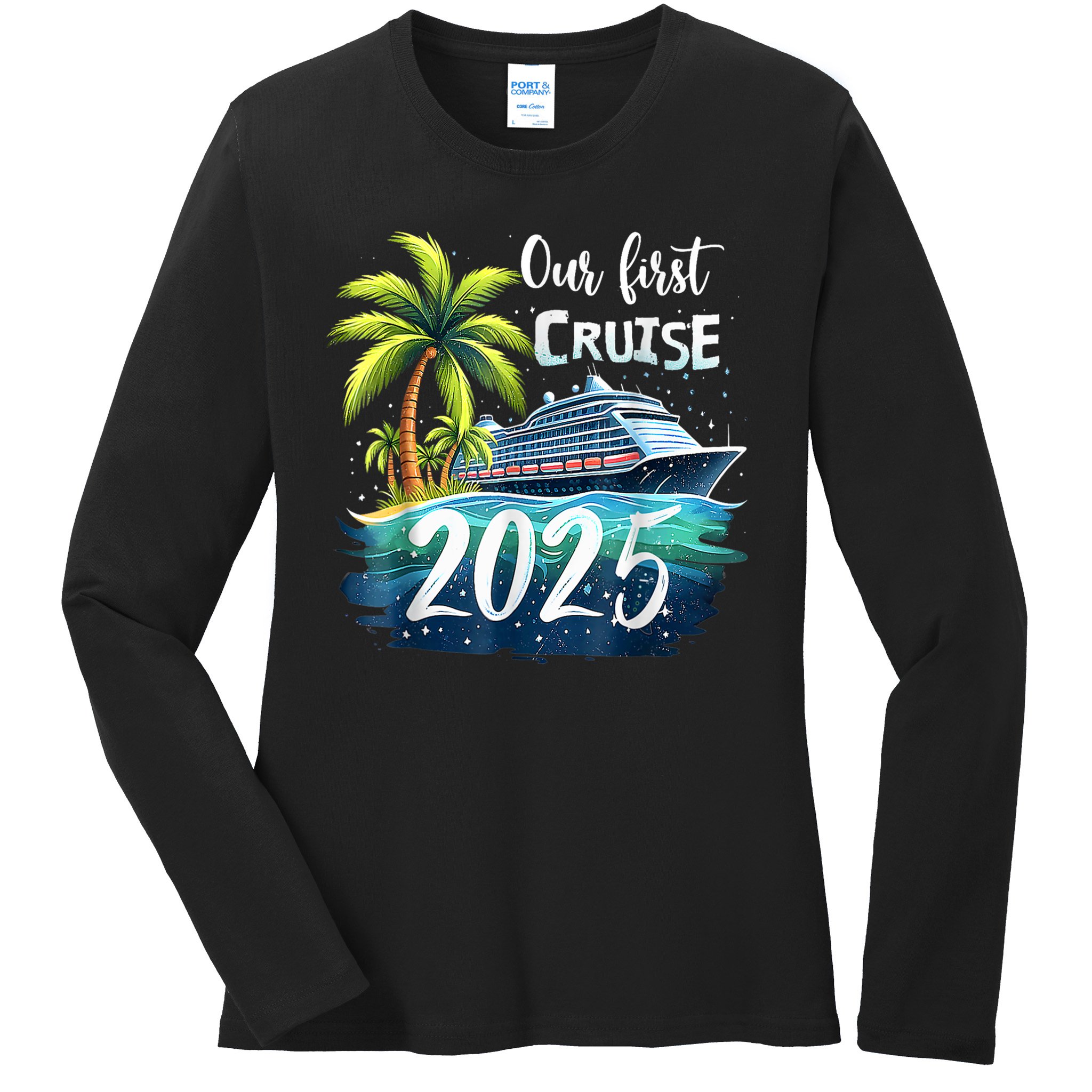 Our First Cruise 2025 Together Family Trip Matching Couples Ladies Long Sleeve Shirt