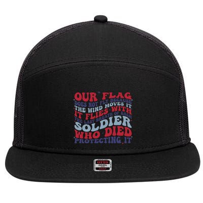 Our Flag Does Not Fly Because The Wind Moves It 7 Panel Mesh Trucker Snapback Hat