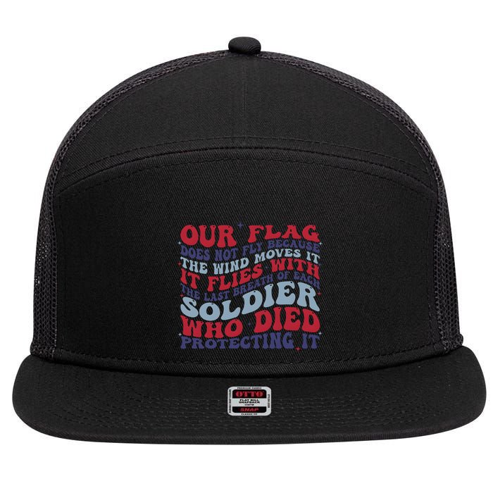 Our Flag Does Not Fly Because The Wind Moves It 7 Panel Mesh Trucker Snapback Hat