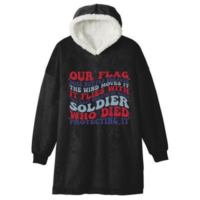 Our Flag Does Not Fly Because The Wind Moves It Hooded Wearable Blanket