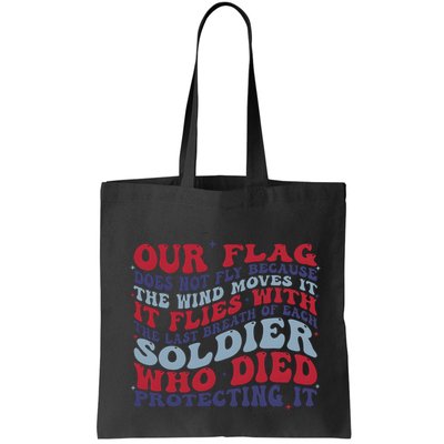 Our Flag Does Not Fly Because The Wind Moves It Bag