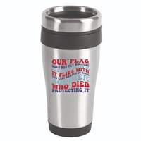Our Flag Does Not Fly Because The Wind Moves It 16oz Travel Tumbler