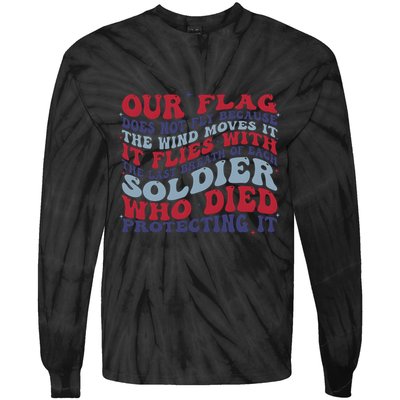 Our Flag Does Not Fly Because The Wind Moves It Tie-Dye Long Sleeve Shirt