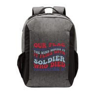 Our Flag Does Not Fly Because The Wind Moves It Vector Backpack