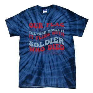 Our Flag Does Not Fly Because The Wind Moves It Tie-Dye T-Shirt