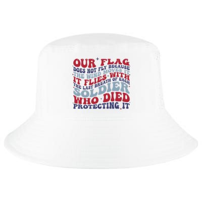 Our Flag Does Not Fly Because The Wind Moves It Cool Comfort Performance Bucket Hat