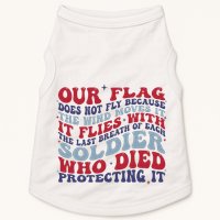 Our Flag Does Not Fly Because The Wind Moves It Doggie Tank