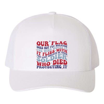 Our Flag Does Not Fly Because The Wind Moves It Yupoong Adult 5-Panel Trucker Hat