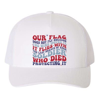 Our Flag Does Not Fly Because The Wind Moves It Yupoong Adult 5-Panel Trucker Hat