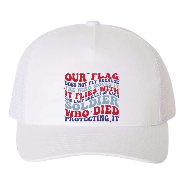 Our Flag Does Not Fly Because The Wind Moves It Yupoong Adult 5-Panel Trucker Hat