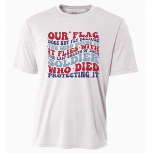 Our Flag Does Not Fly Because The Wind Moves It Cooling Performance Crew T-Shirt