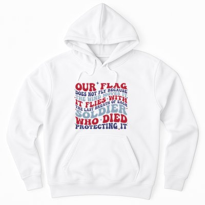 Our Flag Does Not Fly Because The Wind Moves It Hoodie