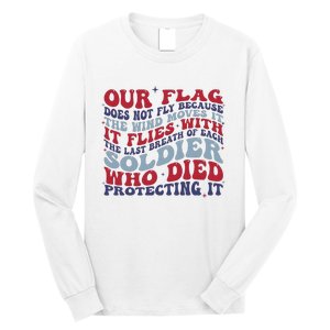 Our Flag Does Not Fly Because The Wind Moves It Long Sleeve Shirt