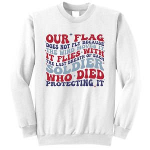 Our Flag Does Not Fly Because The Wind Moves It Sweatshirt