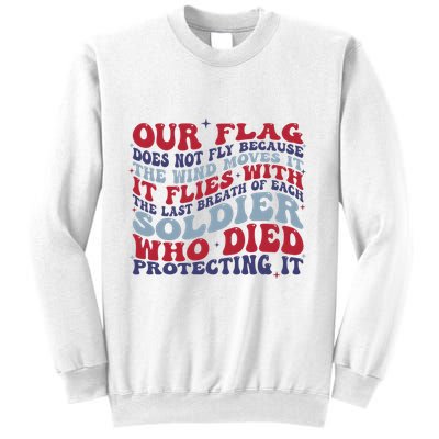Our Flag Does Not Fly Because The Wind Moves It Sweatshirt