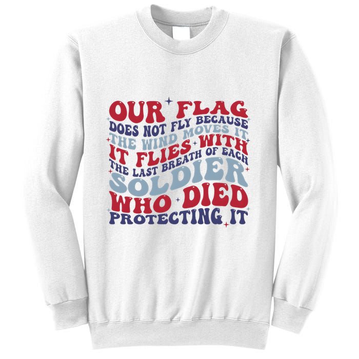 Our Flag Does Not Fly Because The Wind Moves It Sweatshirt