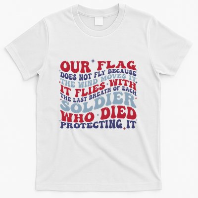 Our Flag Does Not Fly Because The Wind Moves It T-Shirt