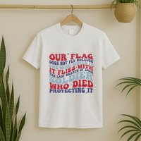 Our Flag Does Not Fly Because The Wind Moves It T-Shirt