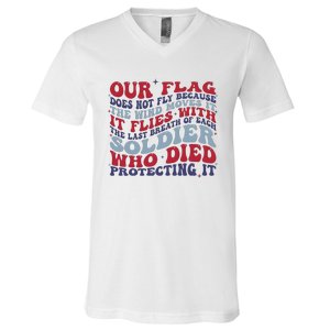 Our Flag Does Not Fly Because The Wind Moves It V-Neck T-Shirt