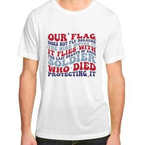 Our Flag Does Not Fly Because The Wind Moves It Adult ChromaSoft Performance T-Shirt