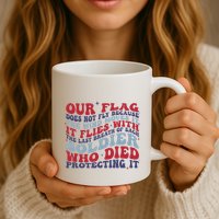 Our Flag Does Not Fly Because The Wind Moves It Mug