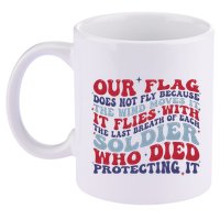 Our Flag Does Not Fly Because The Wind Moves It 11oz C Handle Ceramic Mug