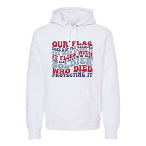 Our Flag Does Not Fly Because The Wind Moves It Premium Hoodie