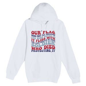 Our Flag Does Not Fly Because The Wind Moves It Premium Pullover Hoodie