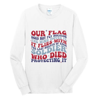Our Flag Does Not Fly Because The Wind Moves It Tall Long Sleeve T-Shirt