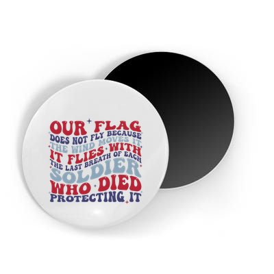 Our Flag Does Not Fly Because The Wind Moves It Magnet
