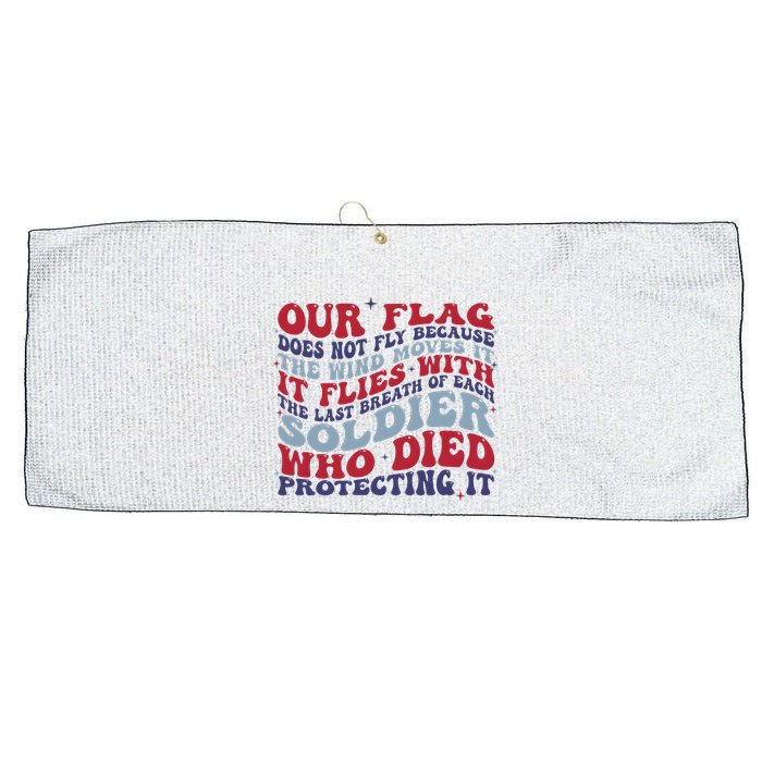 Our Flag Does Not Fly Because The Wind Moves It Large Microfiber Waffle Golf Towel