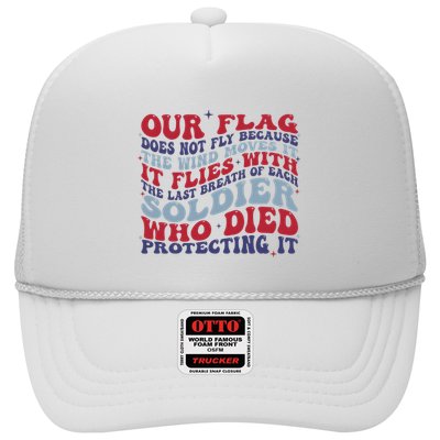 Our Flag Does Not Fly Because The Wind Moves It Trucker Hat