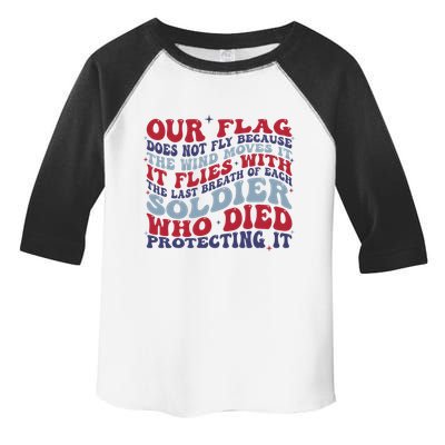 Our Flag Does Not Fly Because The Wind Moves It Toddler Fine Jersey T-Shirt