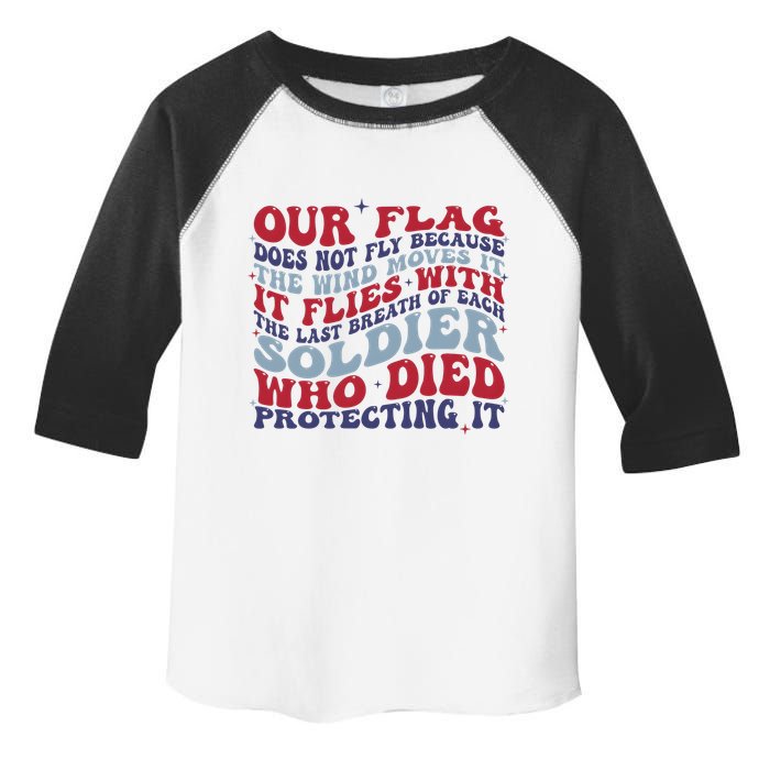 Our Flag Does Not Fly Because The Wind Moves It Toddler Fine Jersey T-Shirt