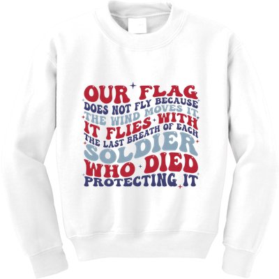 Our Flag Does Not Fly Because The Wind Moves It Kids Sweatshirt