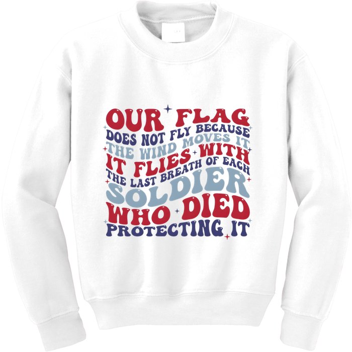 Our Flag Does Not Fly Because The Wind Moves It Kids Sweatshirt