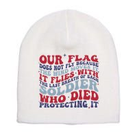 Our Flag Does Not Fly Because The Wind Moves It Short Acrylic Beanie