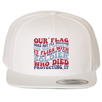 Our Flag Does Not Fly Because The Wind Moves It Wool Snapback Cap