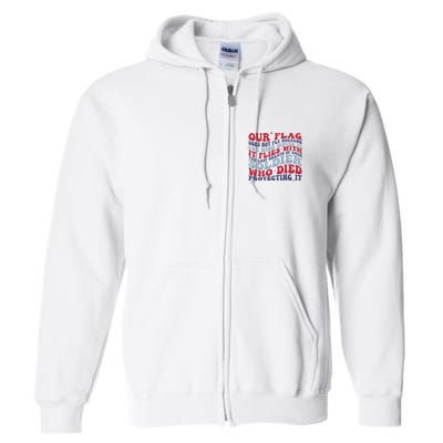 Our Flag Does Not Fly Because The Wind Moves It Full Zip Hoodie