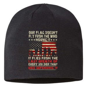 Our Flag Does Not Fly Because The Wind Moves It .... It Flies With The Last Brea Sustainable Beanie