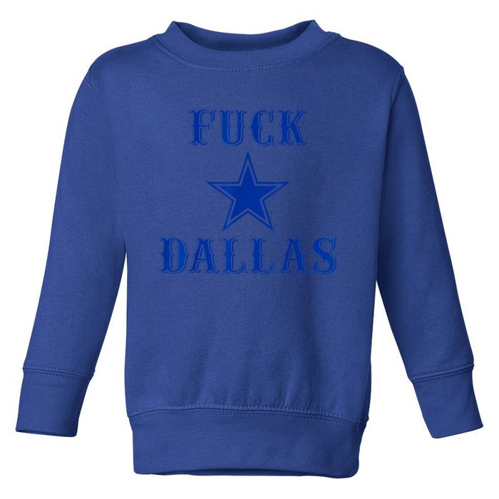 Official Fuck Dallas Western Style Design Toddler Sweatshirt