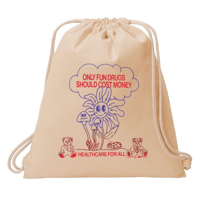 Only Fun Drugs Should Cost Money Drawstring Bag