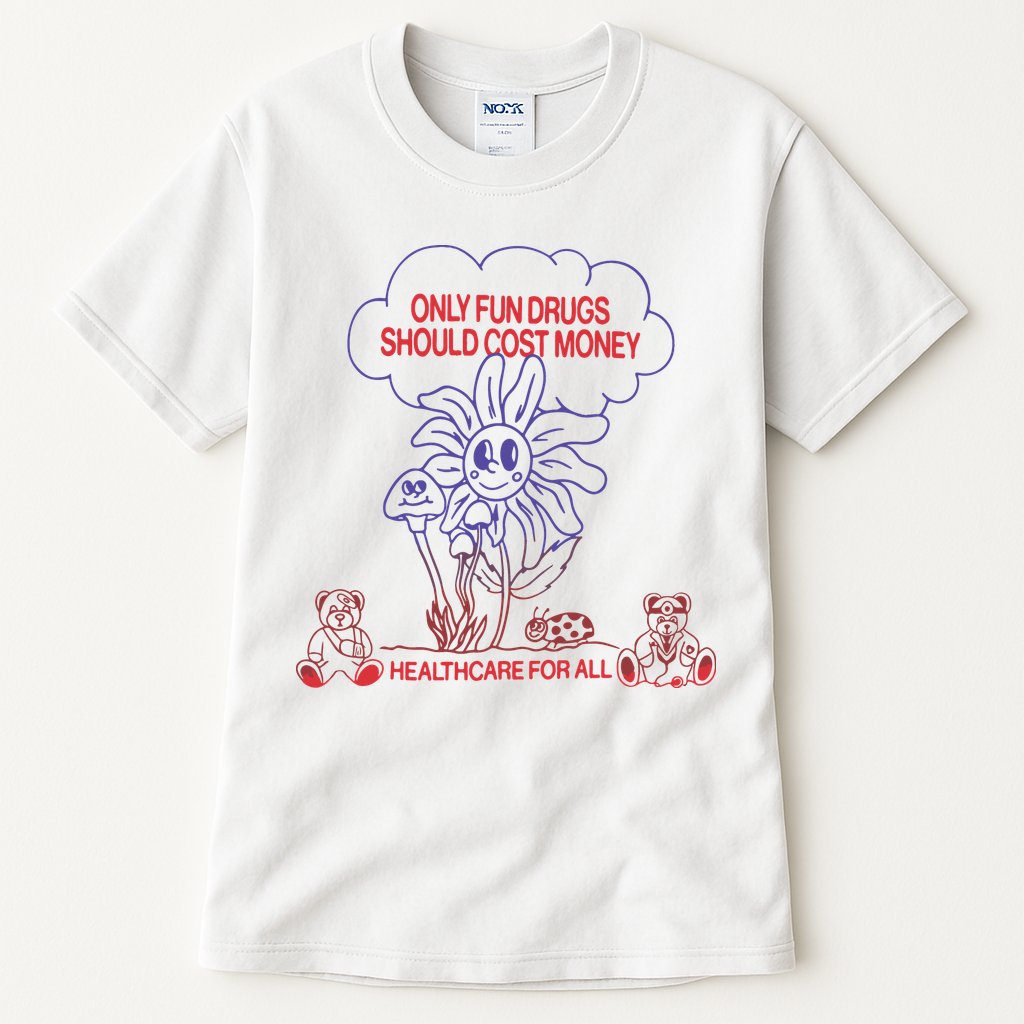 Only Fun Drugs Should Cost Money Tall T-Shirt