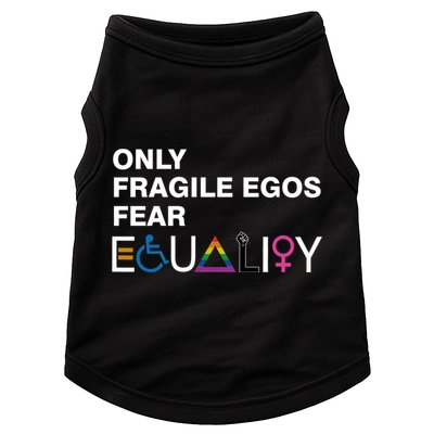 Only Fragile Egos Fear Equality Hu Rights Meaningful Gift Doggie Tank