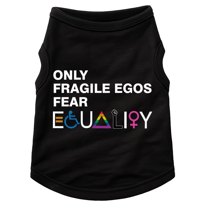 Only Fragile Egos Fear Equality Hu Rights Meaningful Gift Doggie Tank