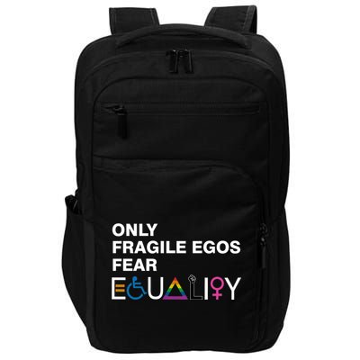 Only Fragile Egos Fear Equality Hu Rights Meaningful Gift Impact Tech Backpack