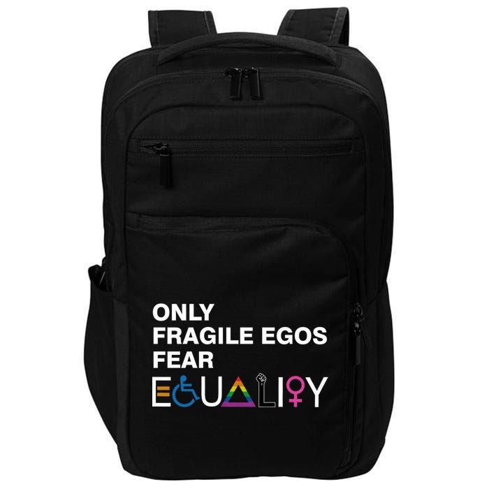 Only Fragile Egos Fear Equality Hu Rights Meaningful Gift Impact Tech Backpack
